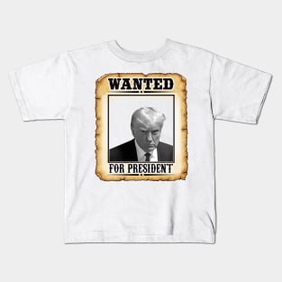 Wanted Donald Trump For President 2024 Kids T-Shirt